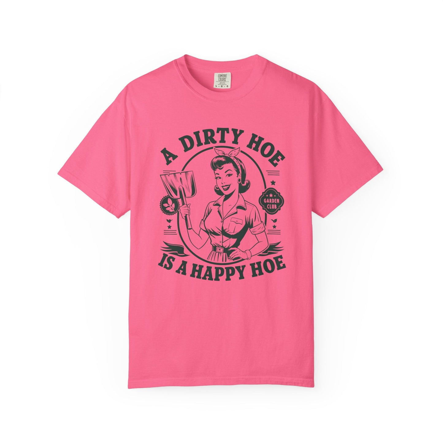 A Dirty Hoe🌸 Unisex Garment-Dyed T-shirt