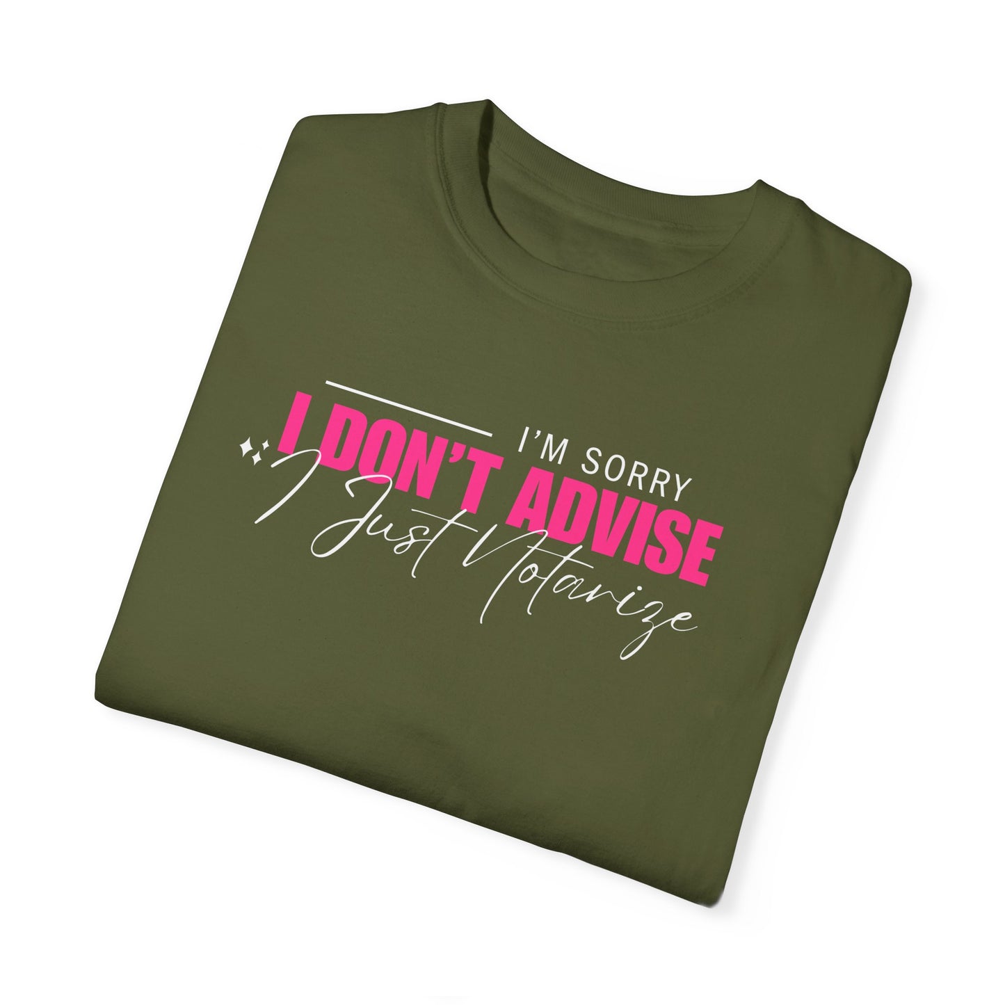 I Don't Advise ✨Unisex Garment-Dyed T-shirt