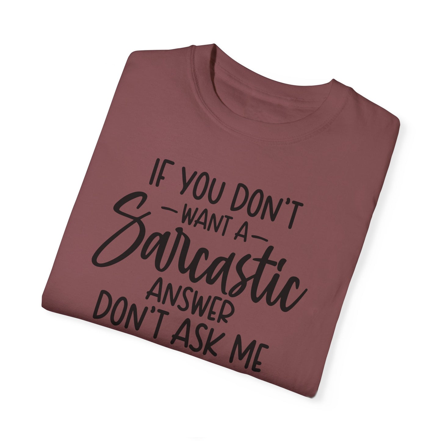 Don't Ask Me ✨Unisex Garment-Dyed T-shirt