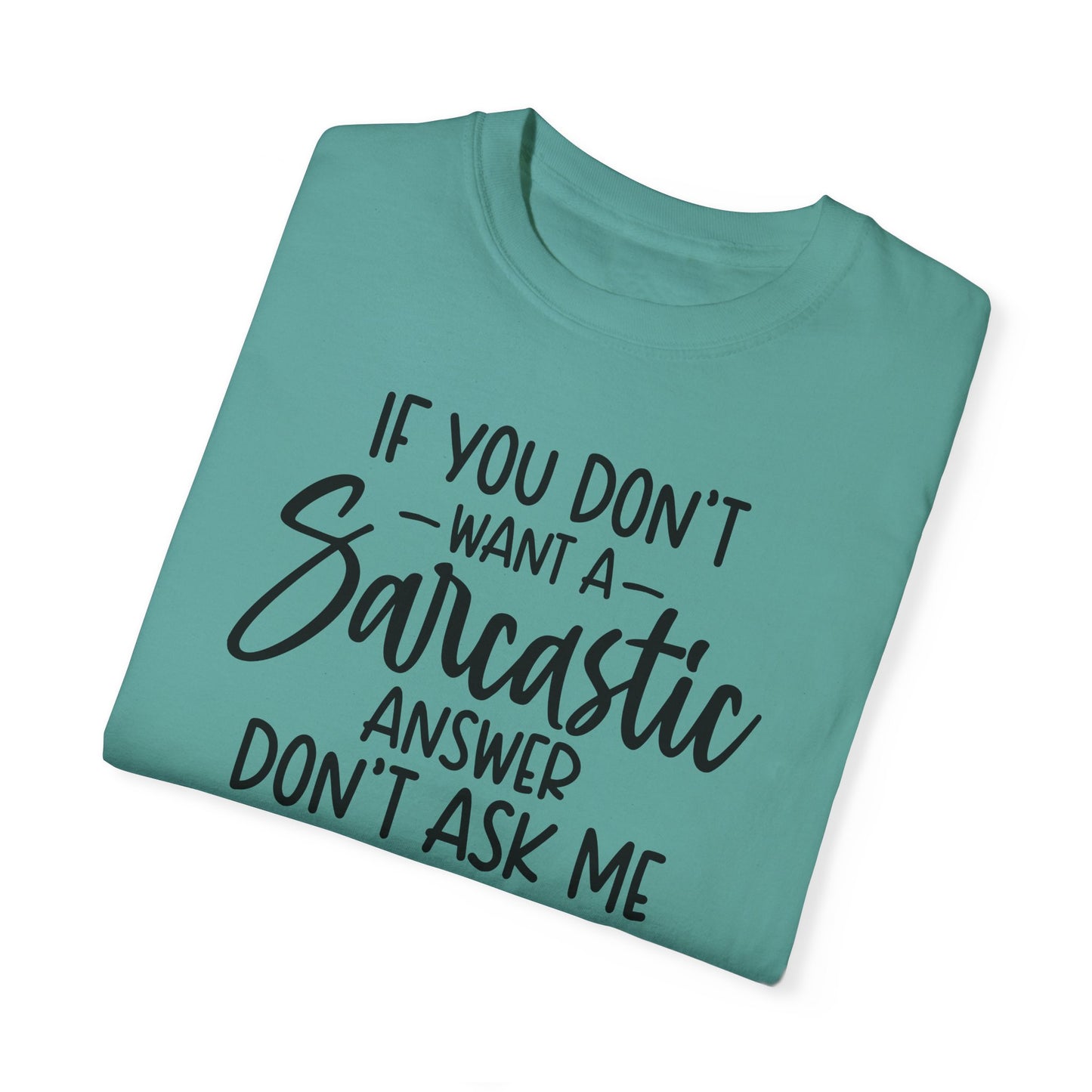 Don't Ask Me ✨Unisex Garment-Dyed T-shirt