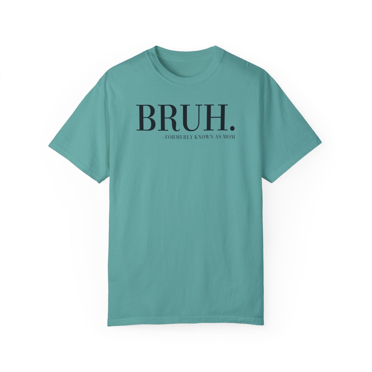 Bruh 🌟Unisex Garment-Dyed T-shirt