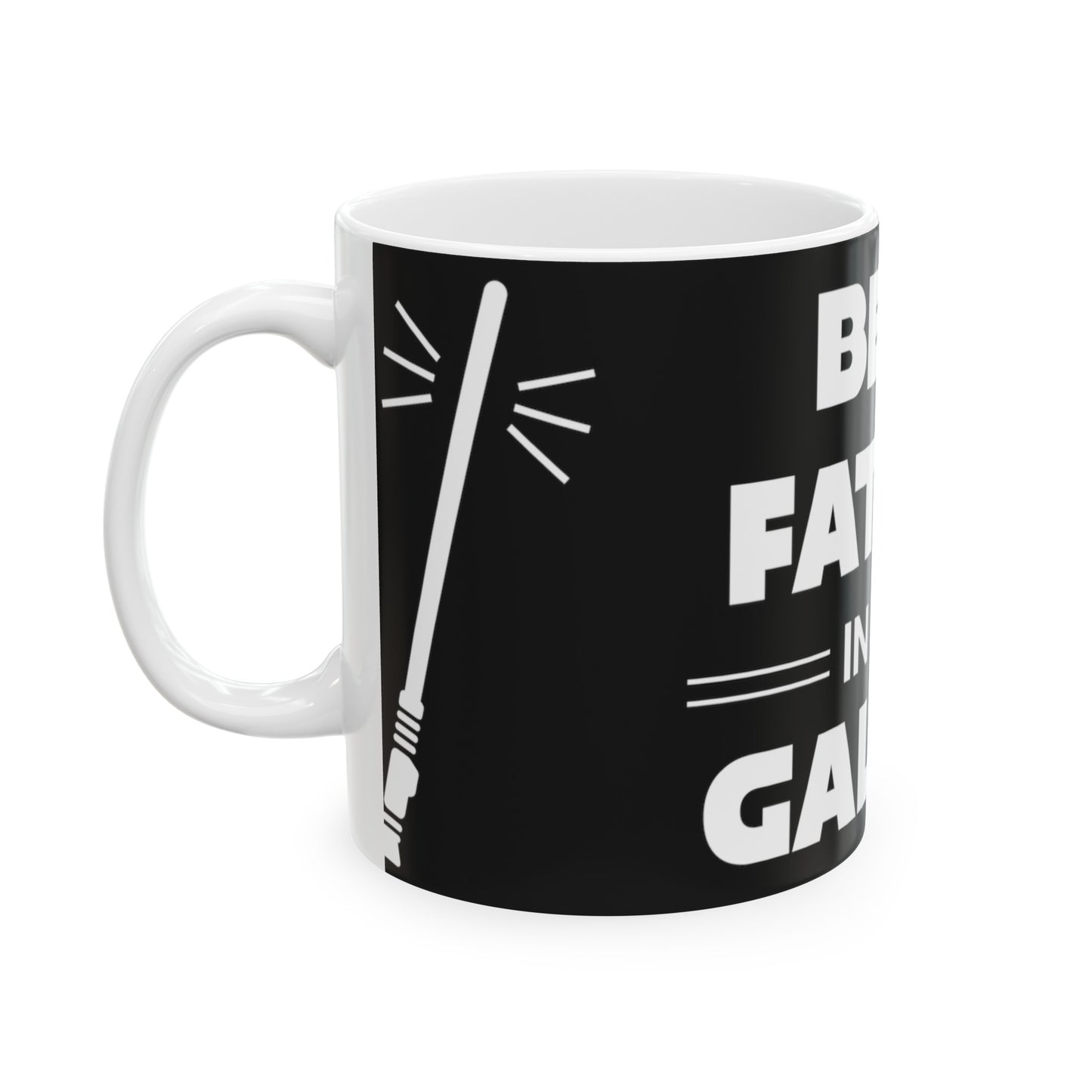 Best Father in the Galaxy ✨Ceramic Mug, (11oz, 15oz)