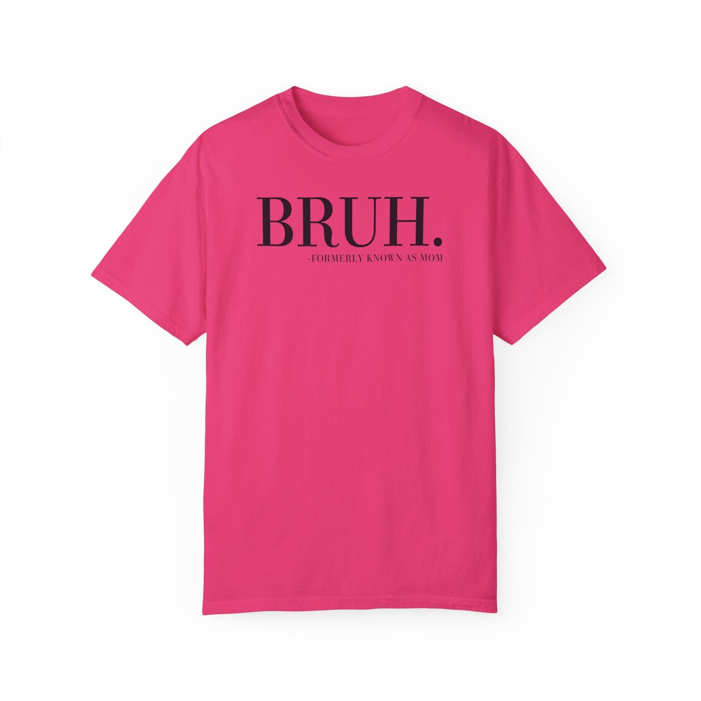 Bruh 🌟Unisex Garment-Dyed T-shirt