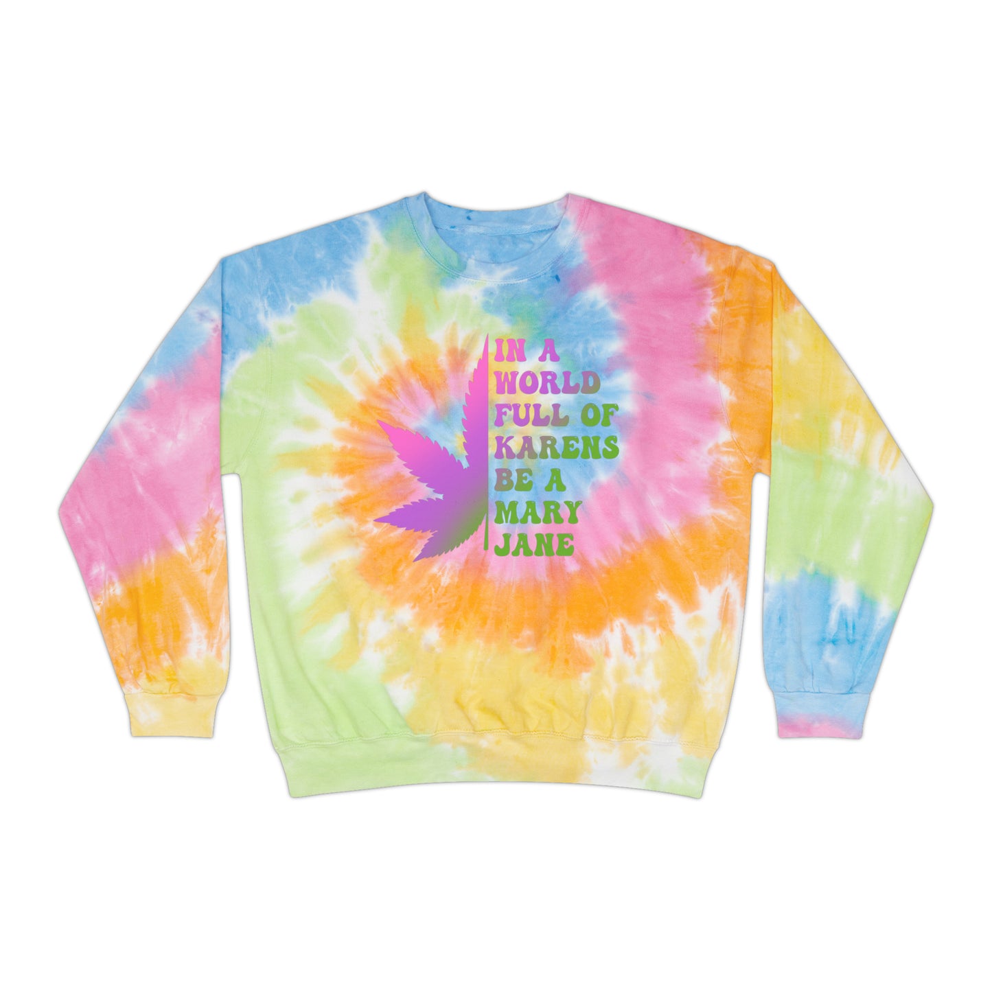 In a World Full of Karens 🍁Unisex Tie-Dye Sweatshirt