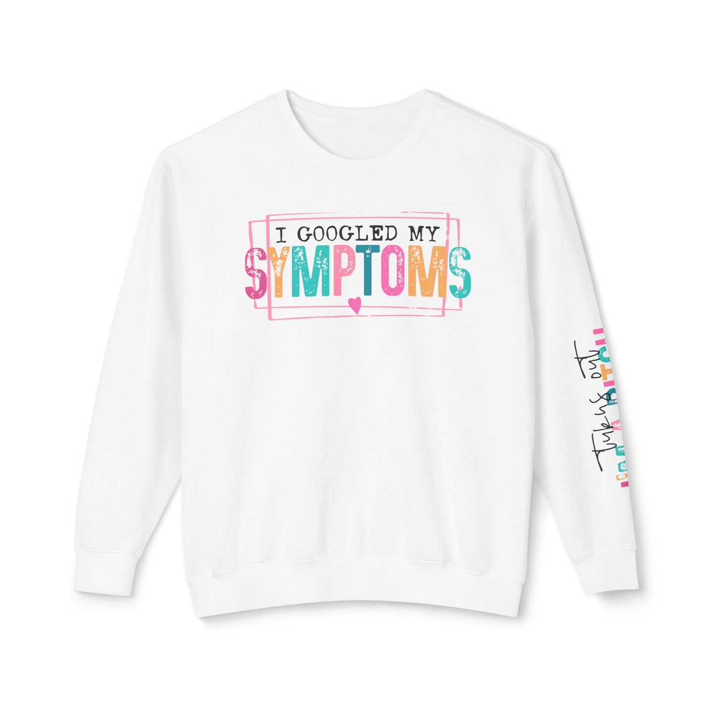 I Googled My Symptoms 🌟Unisex Lightweight Crewneck Sweatshirt