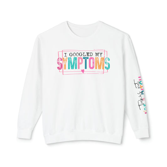 I Googled My Symptoms 🌟Unisex Lightweight Crewneck Sweatshirt