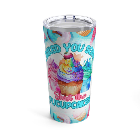 Baked You Some 🧁Tumbler 20oz