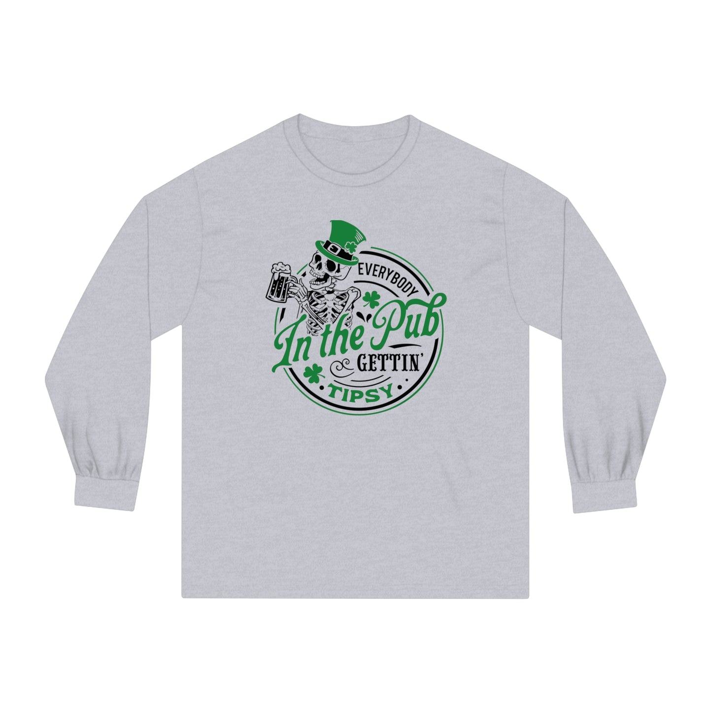 Everybody in the Pub 🍀Unisex Classic Long Sleeve T-Shirt