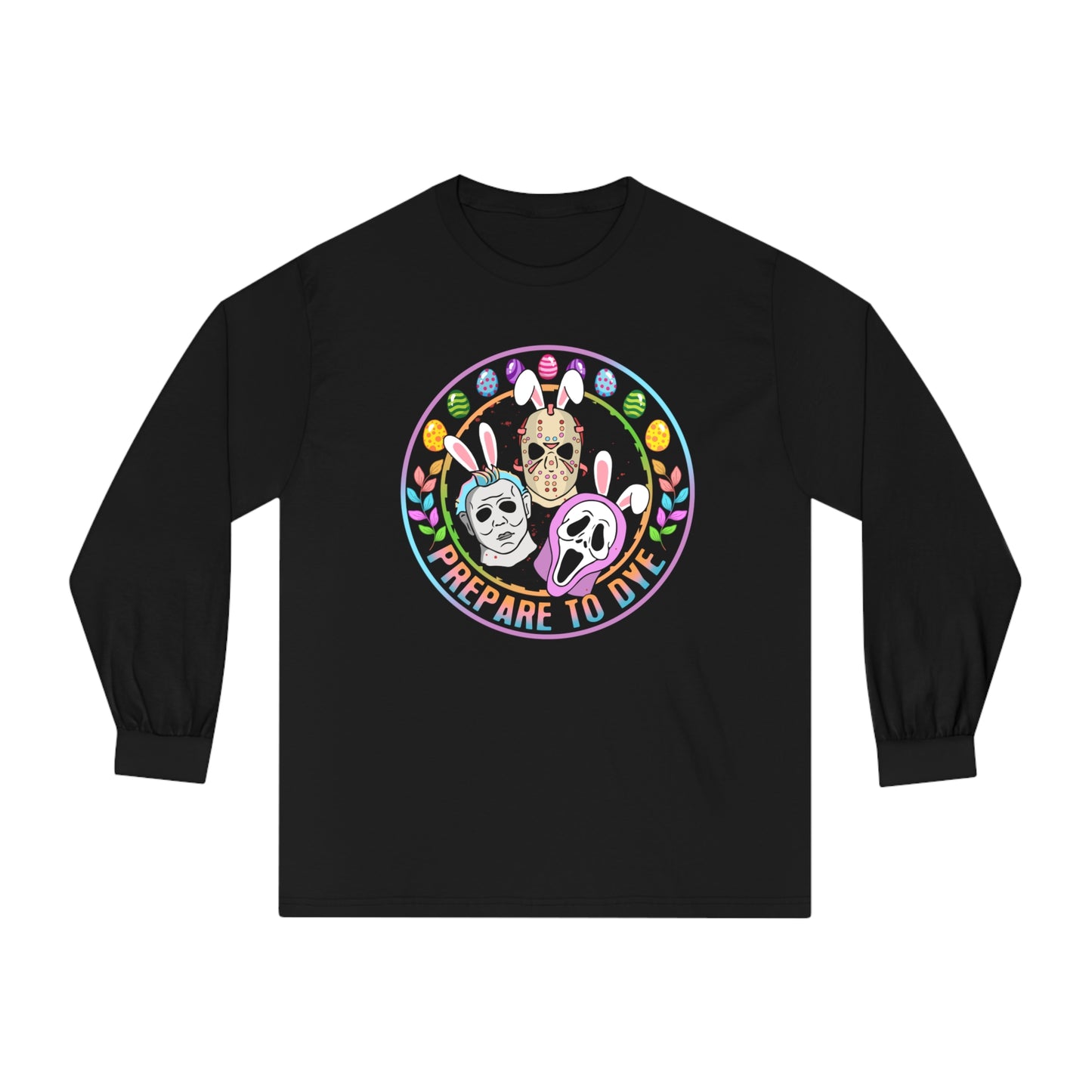 Prepare to Dye 🐰Unisex Classic Long Sleeve T-Shirt