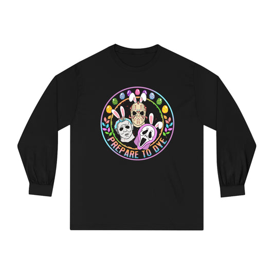 Prepare to Dye 🐰Unisex Classic Long Sleeve T-Shirt