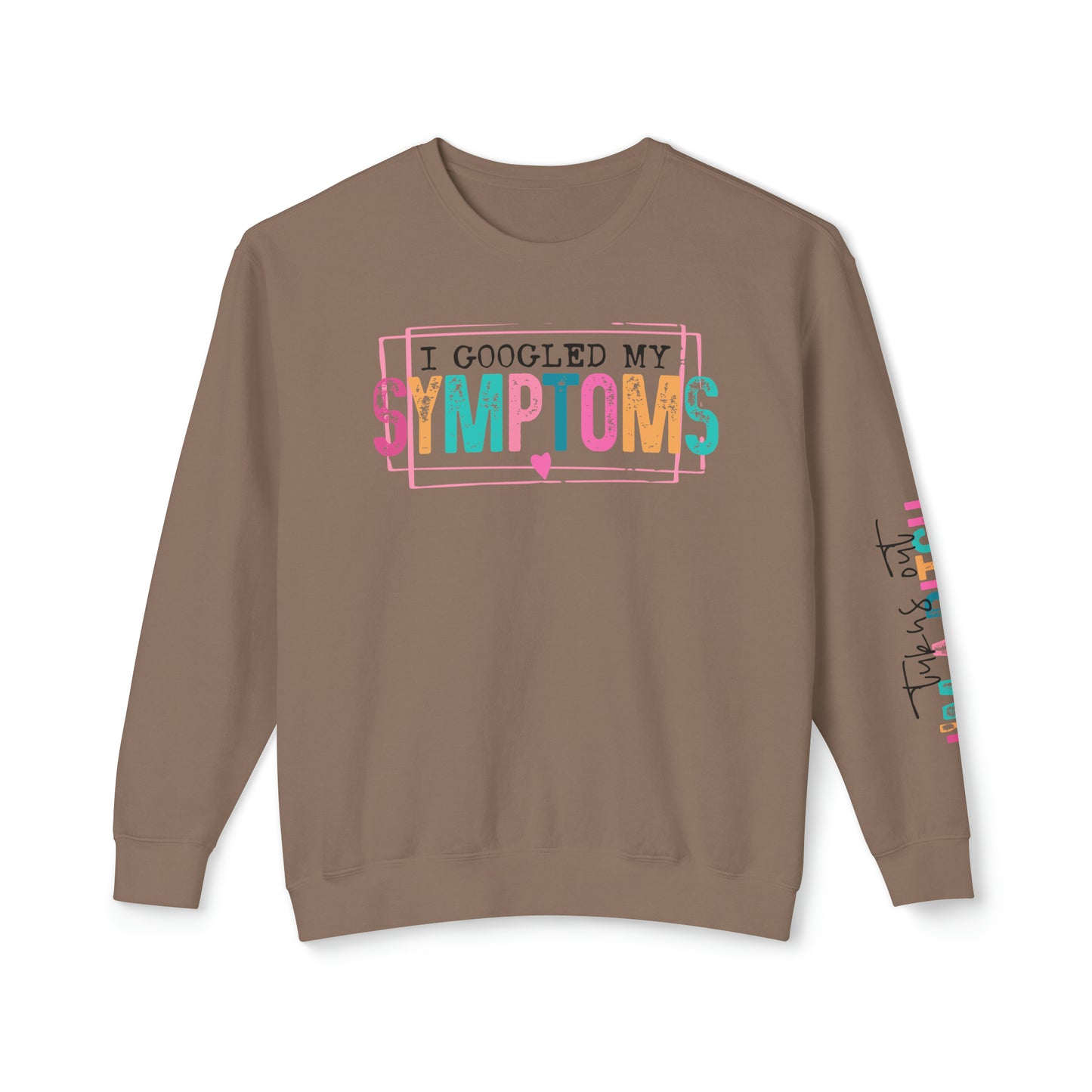 I Googled My Symptoms 🌟Unisex Lightweight Crewneck Sweatshirt