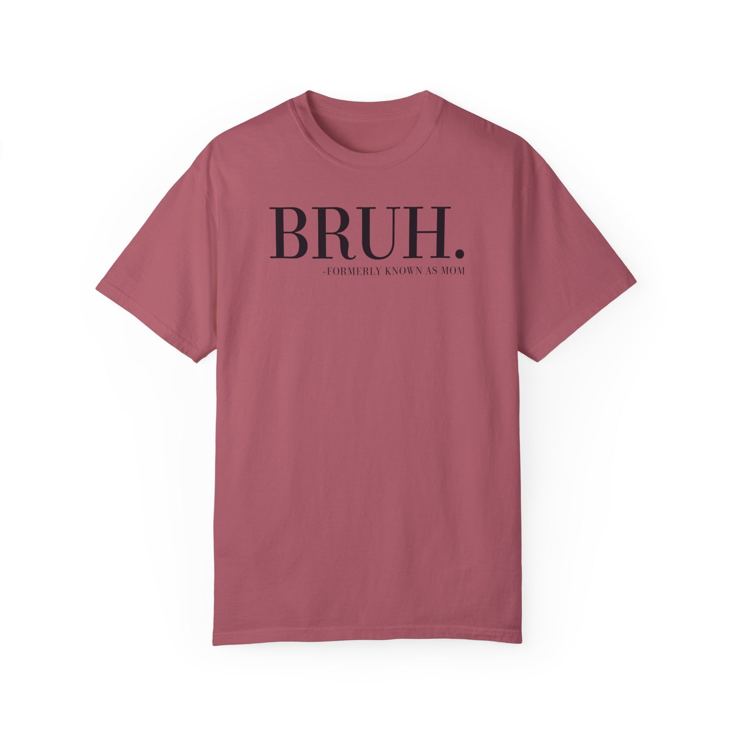 Bruh 🌟Unisex Garment-Dyed T-shirt