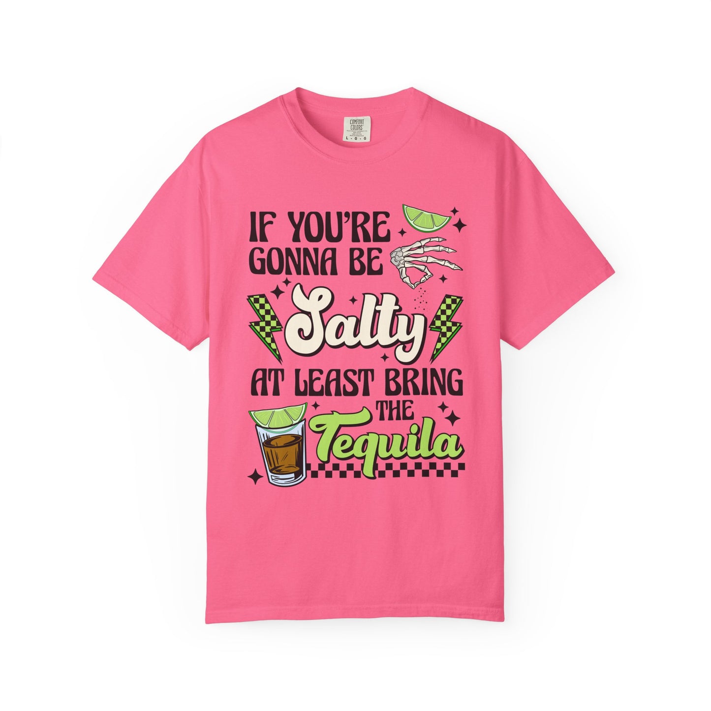 If you’re going to be salty🧂Unisex Garment-Dyed T-shirt