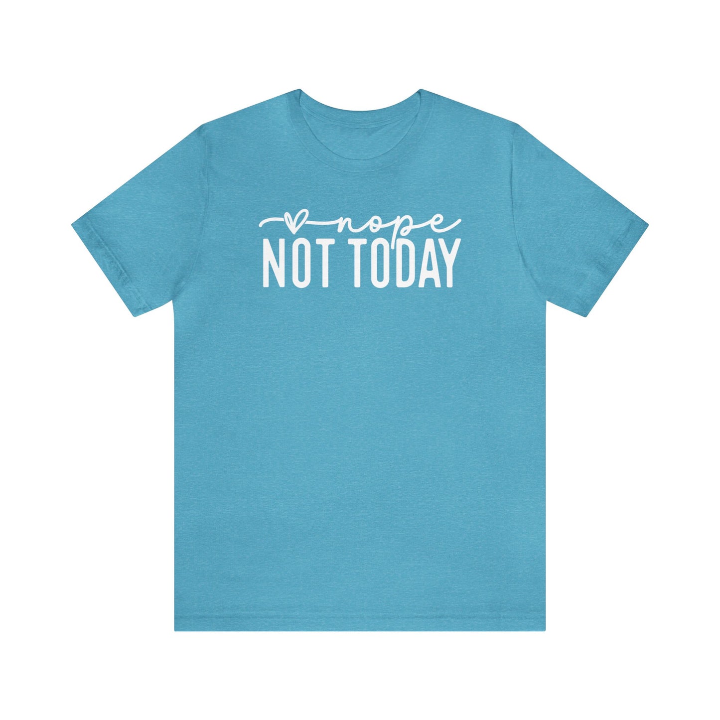 Nope Not Today✨Unisex Jersey Short Sleeve Tee