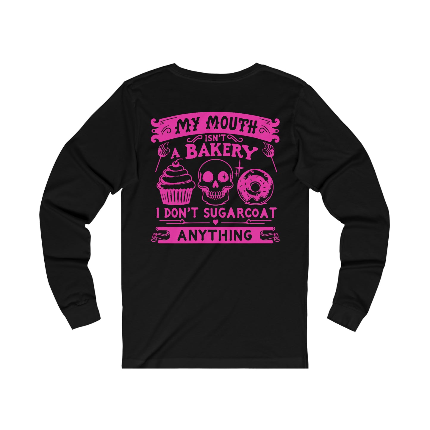 I Don't Sugar Coat Anything 🧁Unisex Jersey Long Sleeve Tee