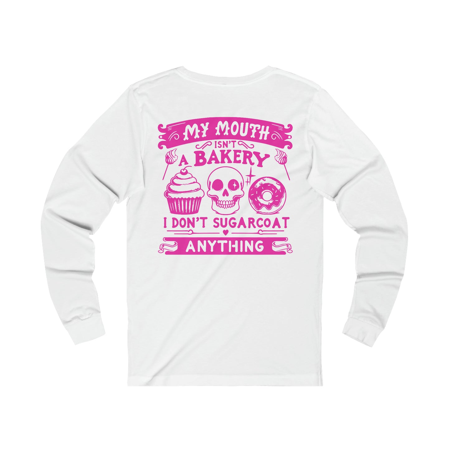 I Don't Sugar Coat Anything 🧁Unisex Jersey Long Sleeve Tee