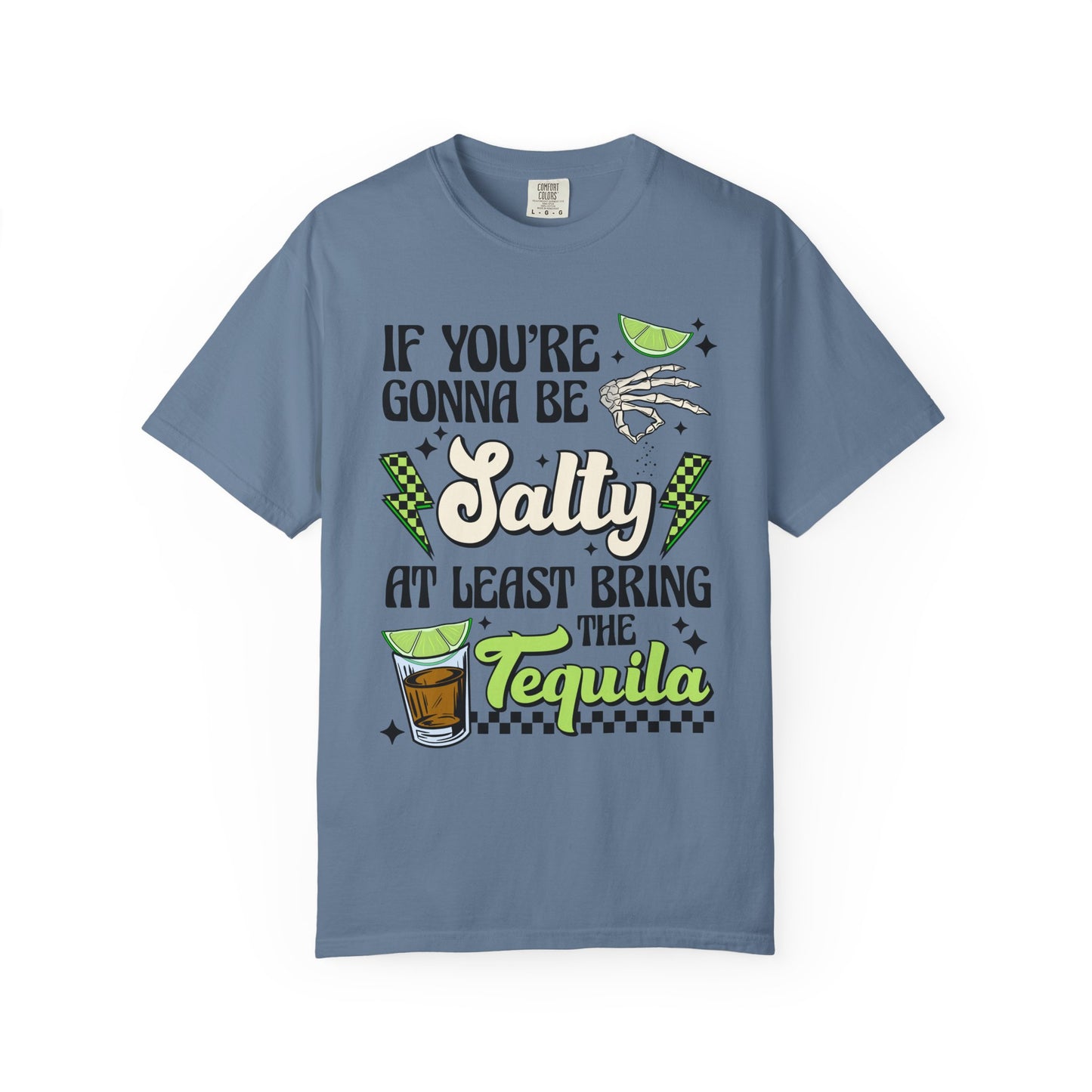 If you’re going to be salty🧂Unisex Garment-Dyed T-shirt