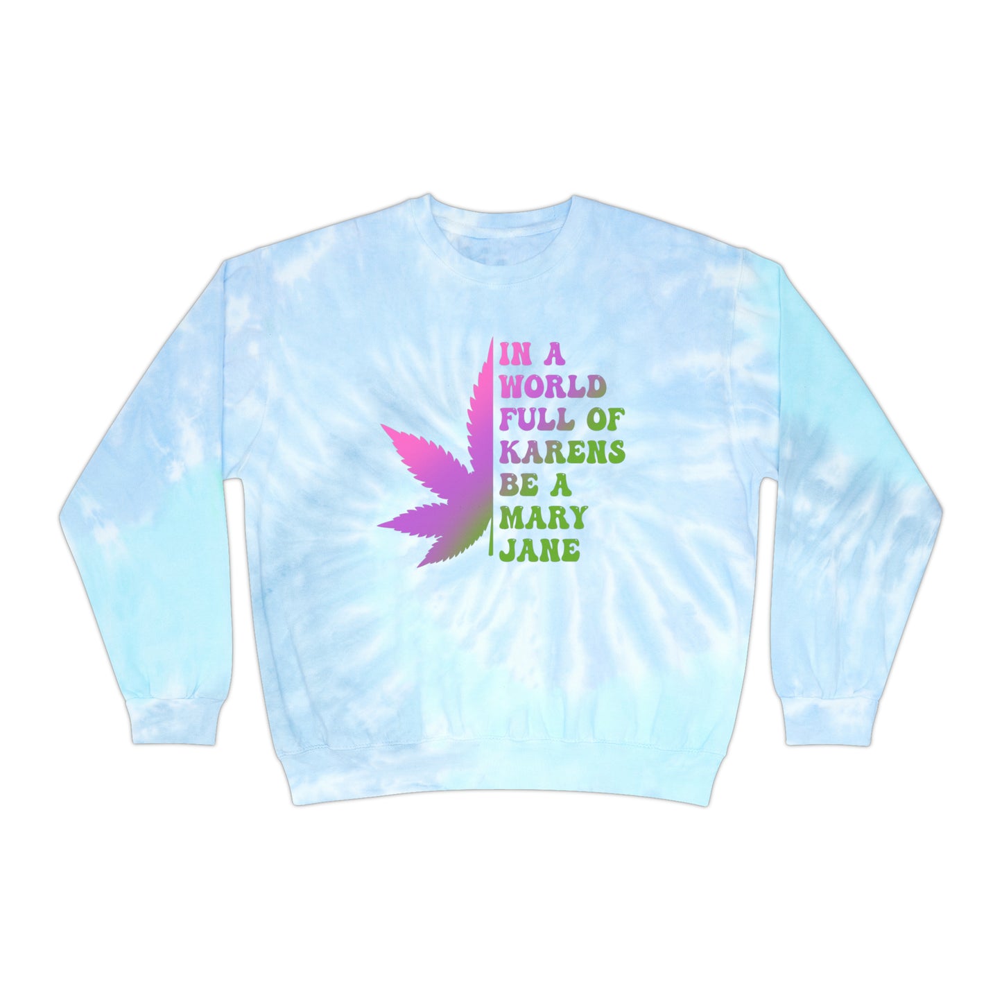 In a World Full of Karens 🍁Unisex Tie-Dye Sweatshirt