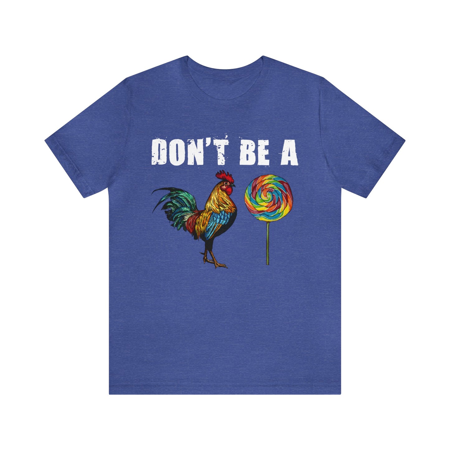 Don't Be a 🐓Unisex Jersey Short Sleeve Tee