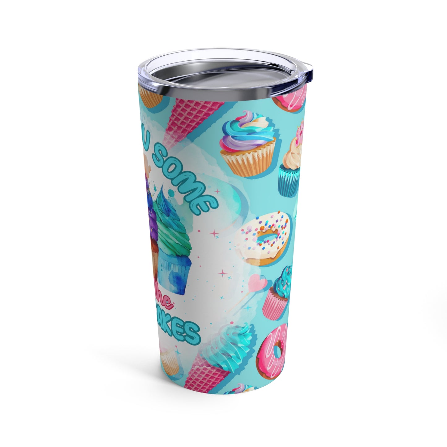 Baked You Some 🧁Tumbler 20oz