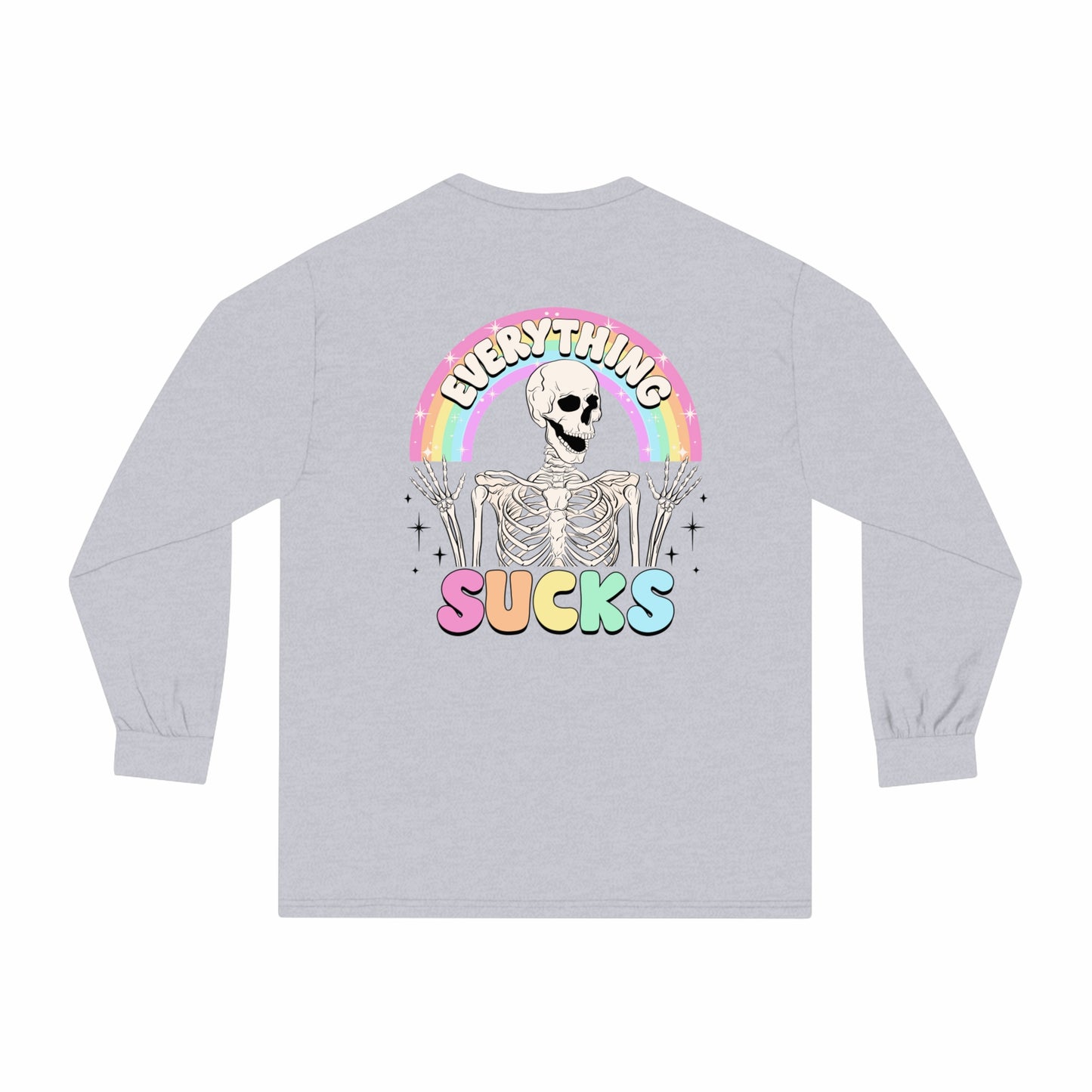 Everything Sucks 🌈Unisex Classic Long Sleeve T-Shirt