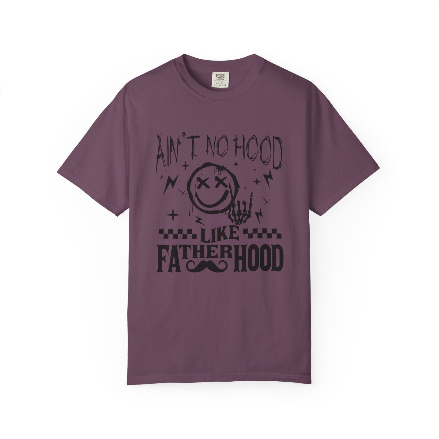 Ain’t No Hood Like Fatherhood👨‍🍼 Unisex Garment-Dyed T-shirt