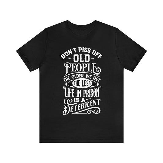 Don't Piss off Old People 👴👵Unisex Jersey Short Sleeve Tee