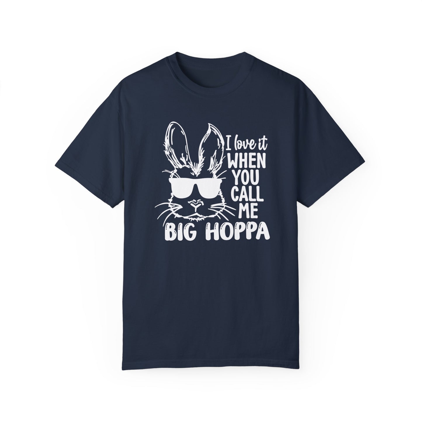 Call Big Hoppa 🐰Unisex Garment-Dyed T-shirt