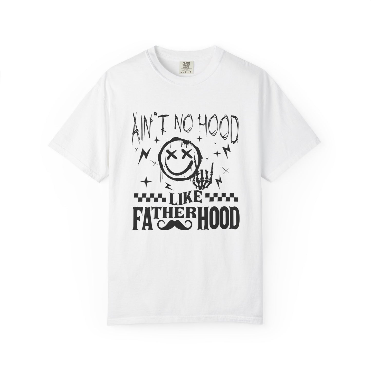 Ain’t No Hood Like Fatherhood👨‍🍼 Unisex Garment-Dyed T-shirt