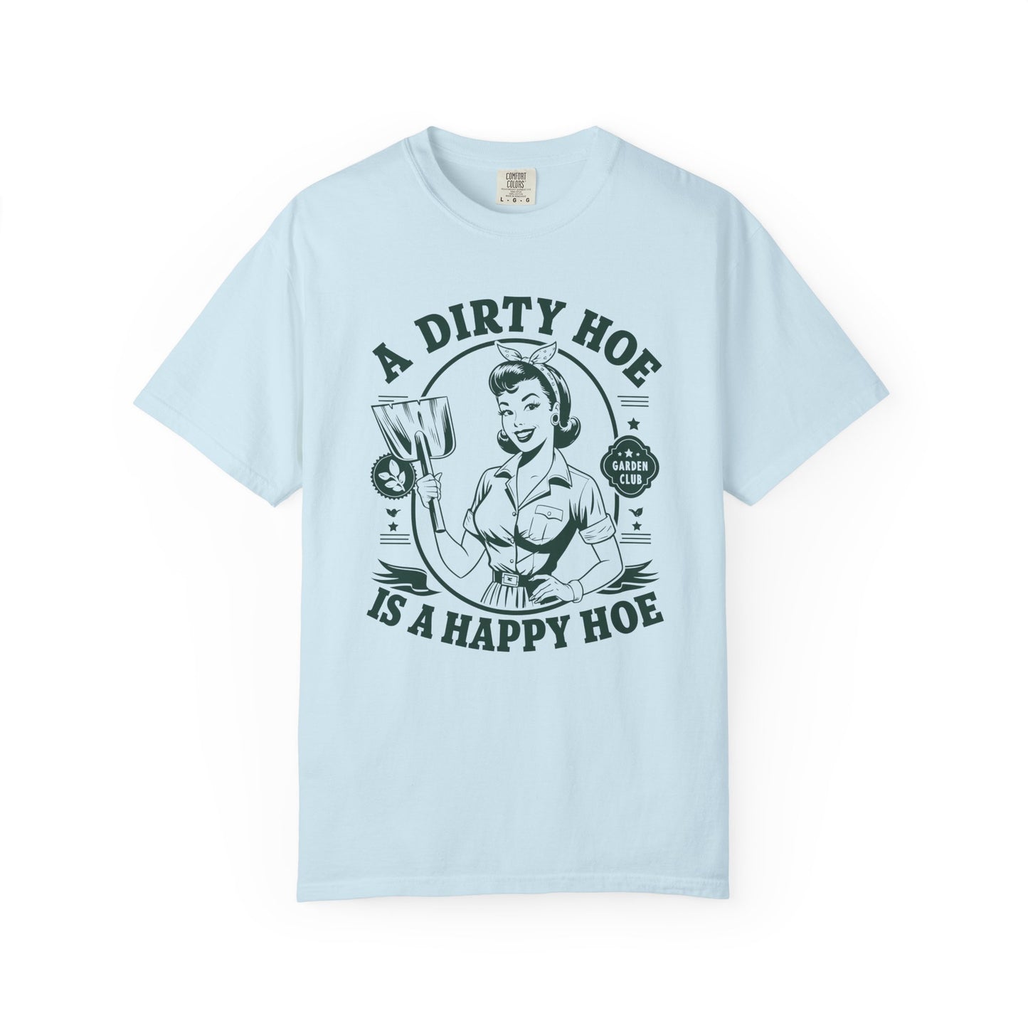 A Dirty Hoe🌸 Unisex Garment-Dyed T-shirt