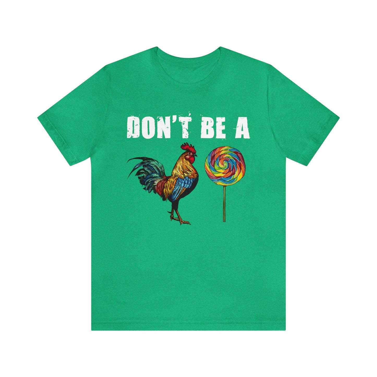 Don't Be a 🐓Unisex Jersey Short Sleeve Tee