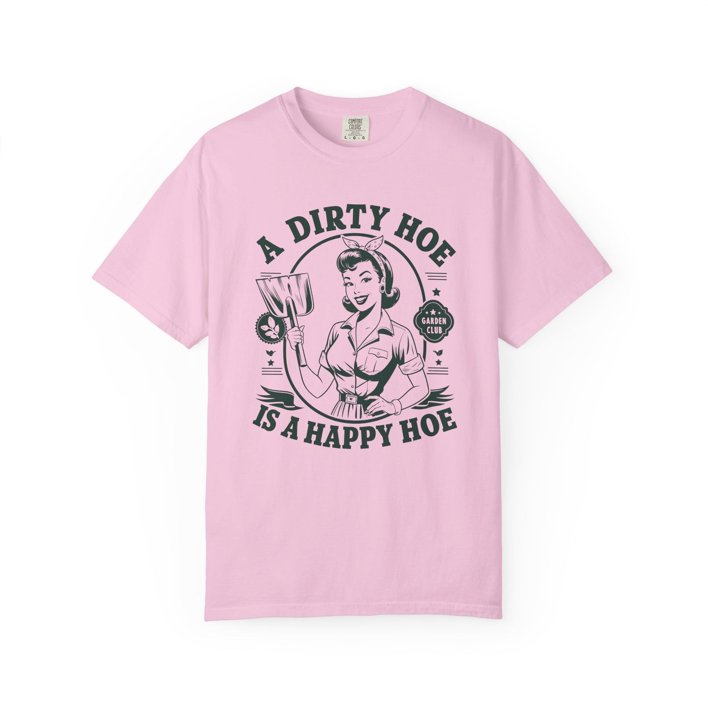 A Dirty Hoe🌸 Unisex Garment-Dyed T-shirt