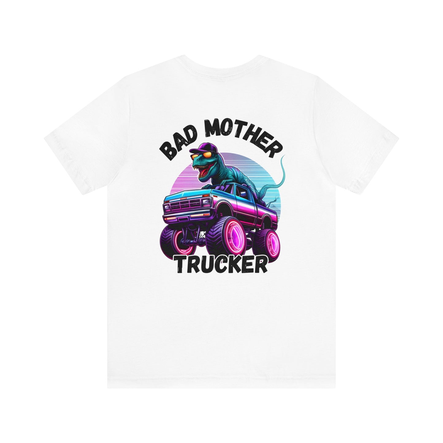 Bad Mother Trucker 🦖Unisex Jersey Short Sleeve Tee