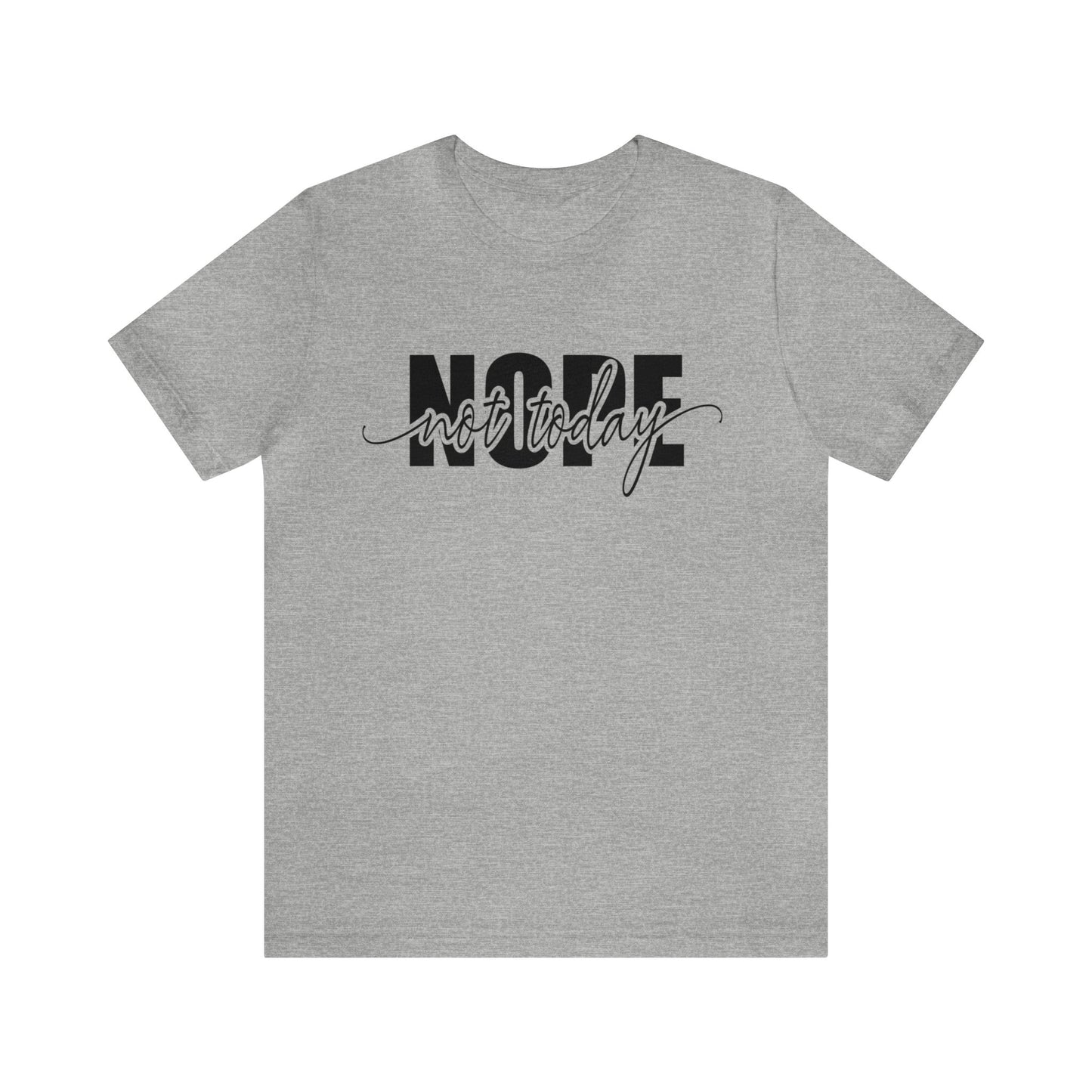 Nope Not Today✨👏Unisex Jersey Short Sleeve Tee