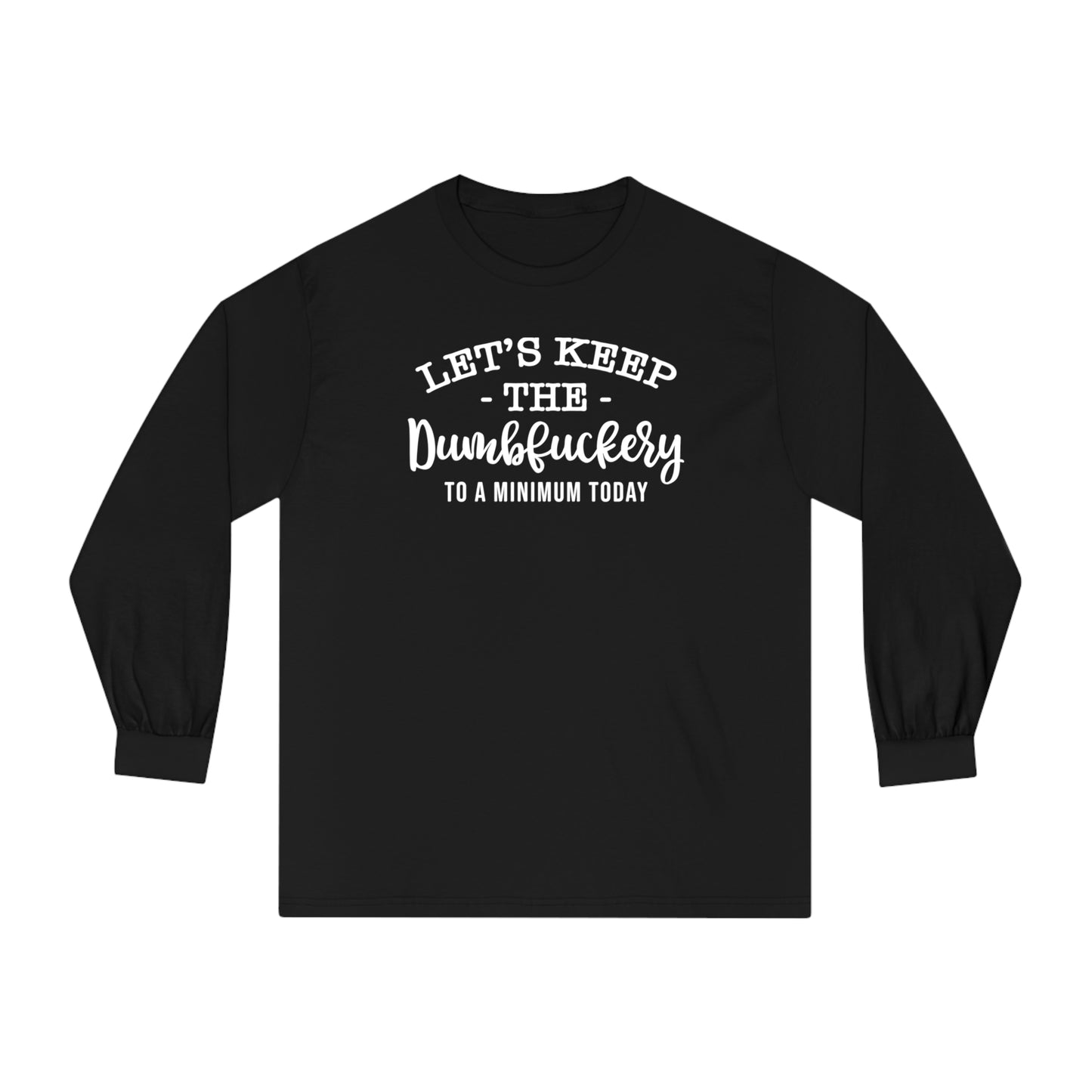 Let's Keep it to a Minimum 🤪Unisex Classic Long Sleeve T-Shirt