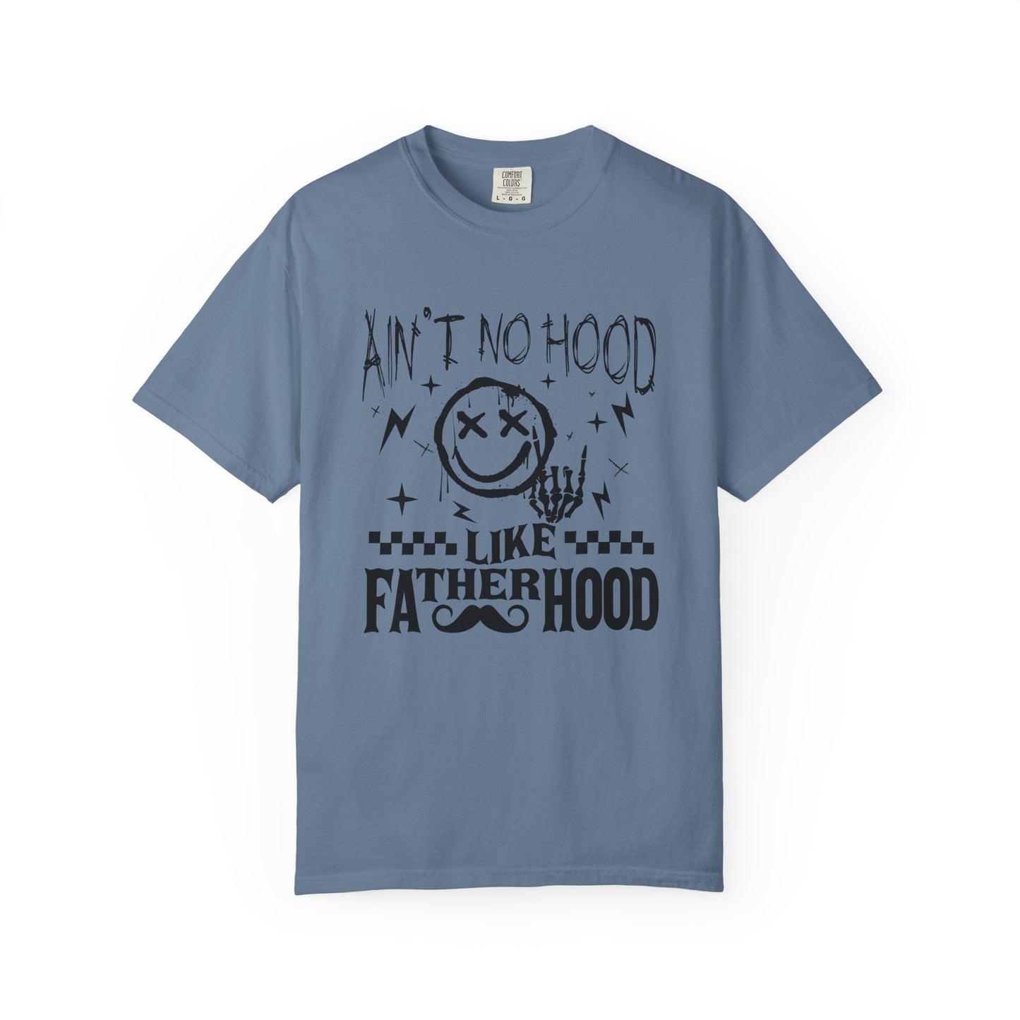 Ain’t No Hood Like Fatherhood👨‍🍼 Unisex Garment-Dyed T-shirt