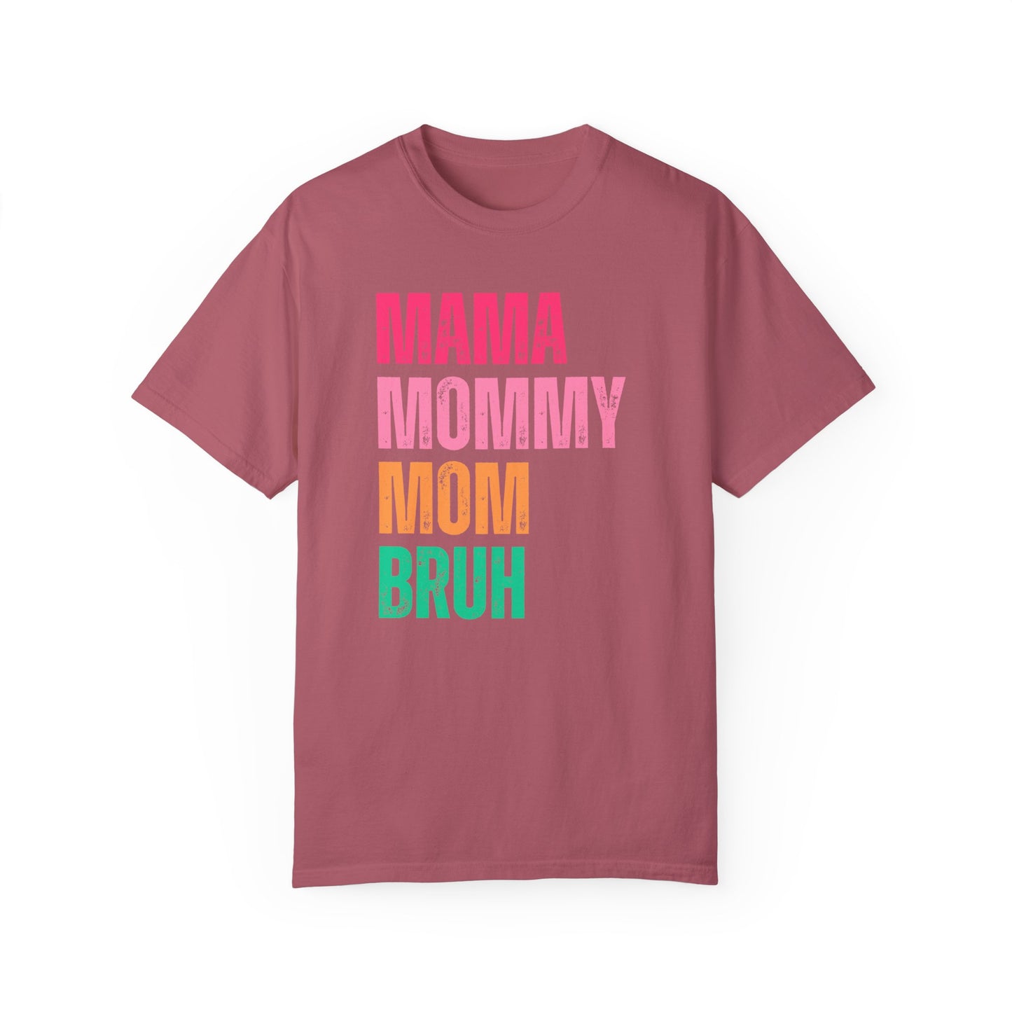 Mama, Mommy... 🌸Unisex Garment-Dyed T-shirt