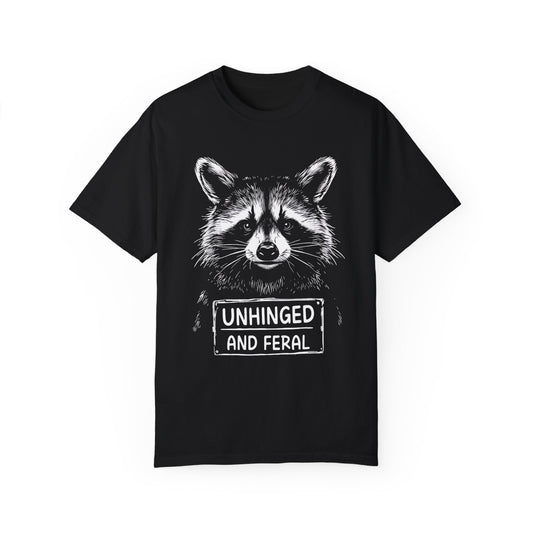 Unhinged and Feral🦝 UnisexT-Shirt