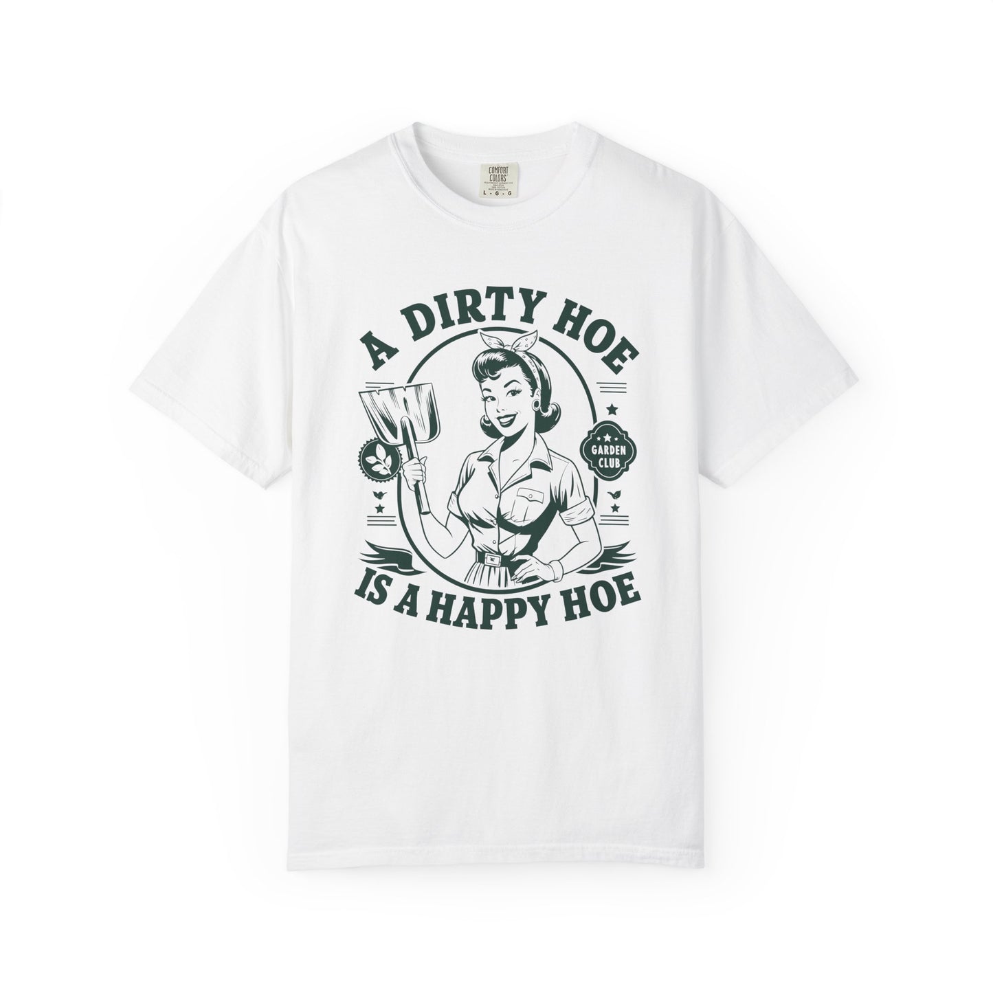 A Dirty Hoe🌸 Unisex Garment-Dyed T-shirt