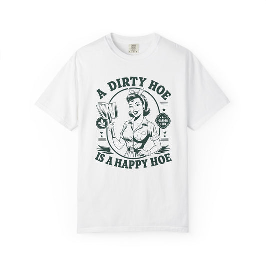 A Dirty Hoe🌸 Unisex Garment-Dyed T-shirt