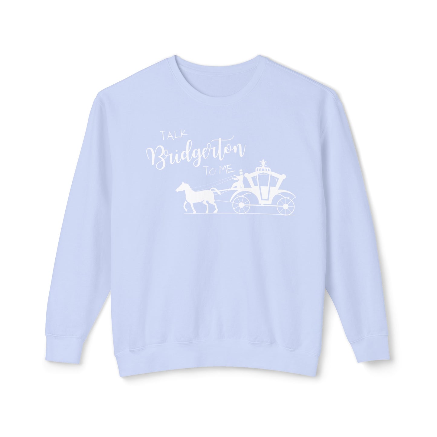 Talk Bridgerton to Me 🎩Unisex Lightweight Crewneck Sweatshirt