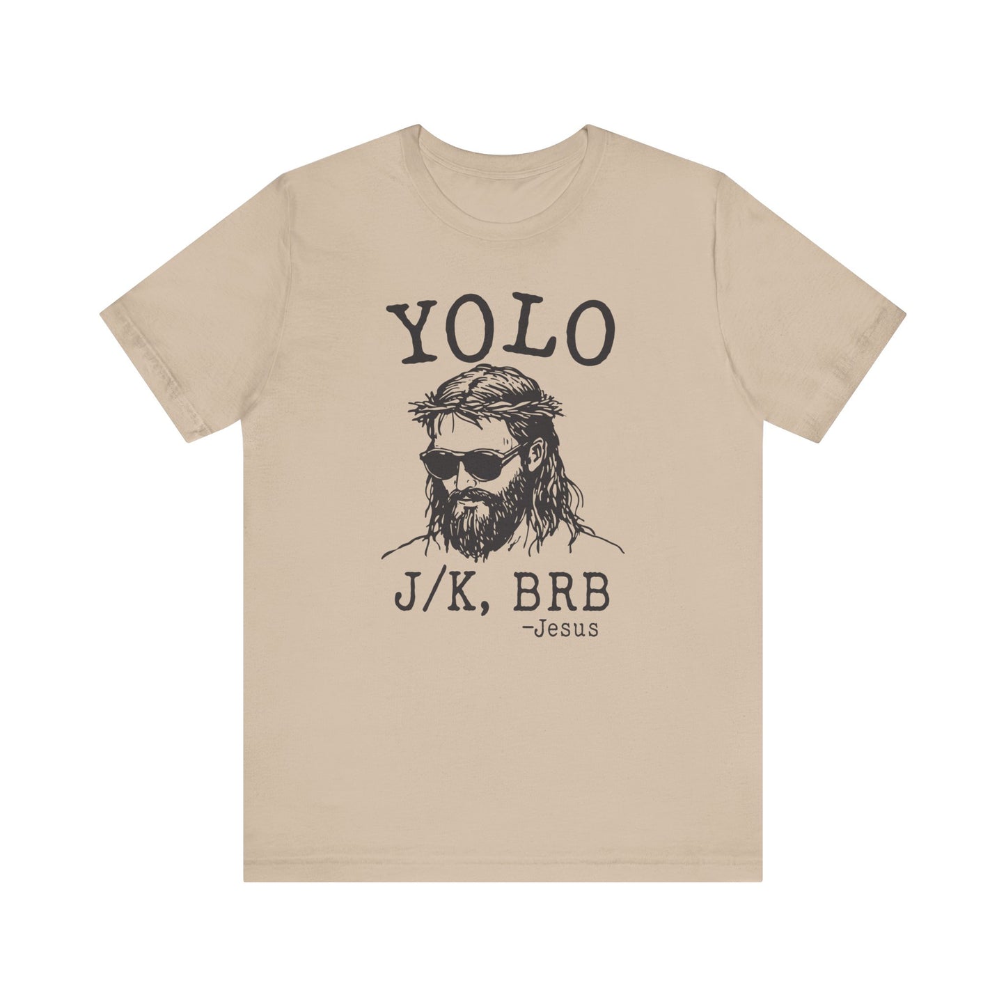 YOLO J/K, BRB – Jesus ✝️😎 Unisex Jersey Short Sleeve Tee